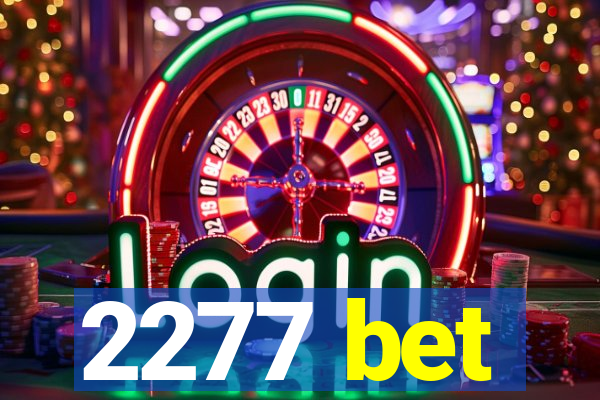 2277 bet